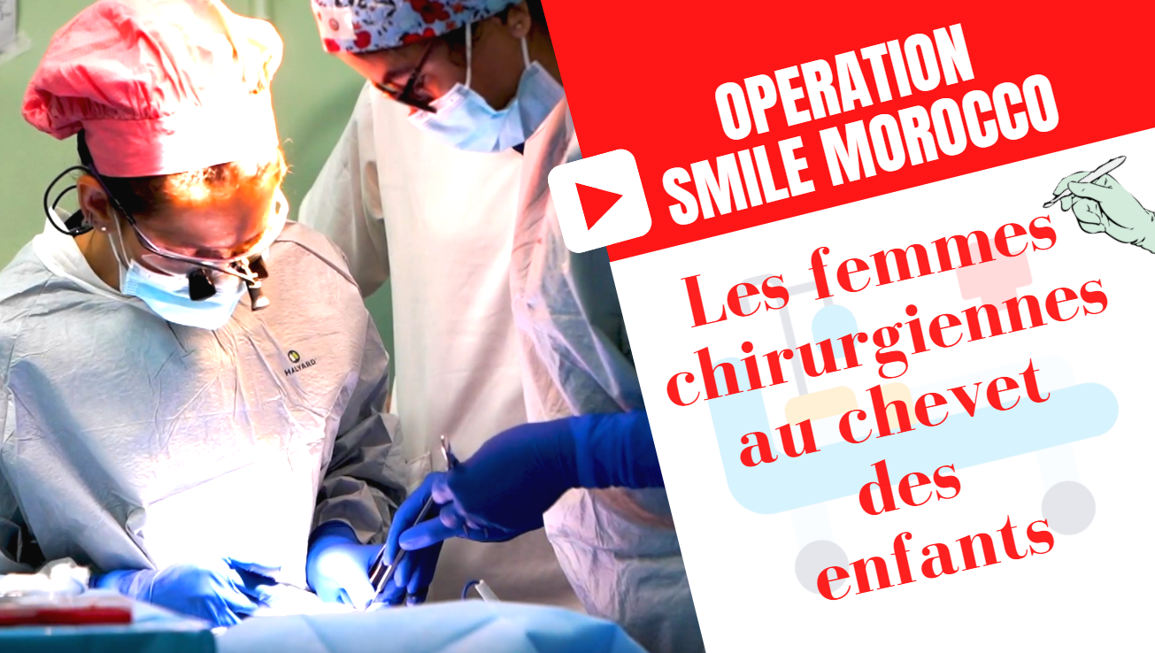 Operation Smile Morocco : Les femmes chirurgiennes au chevet des enfants